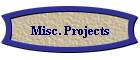 Misc. Projects